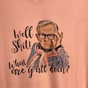 “Well shit, what are y’all doing” Tshirt